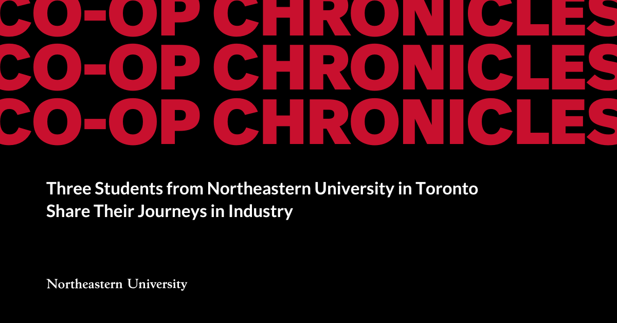 Co-op Chronicles: Three Students Share Their Journeys in Industry